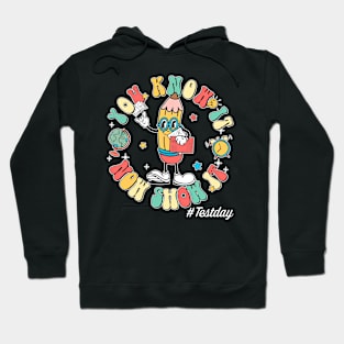 Groovy You Know It Now Show It Testing Day  Kids Funny Hoodie